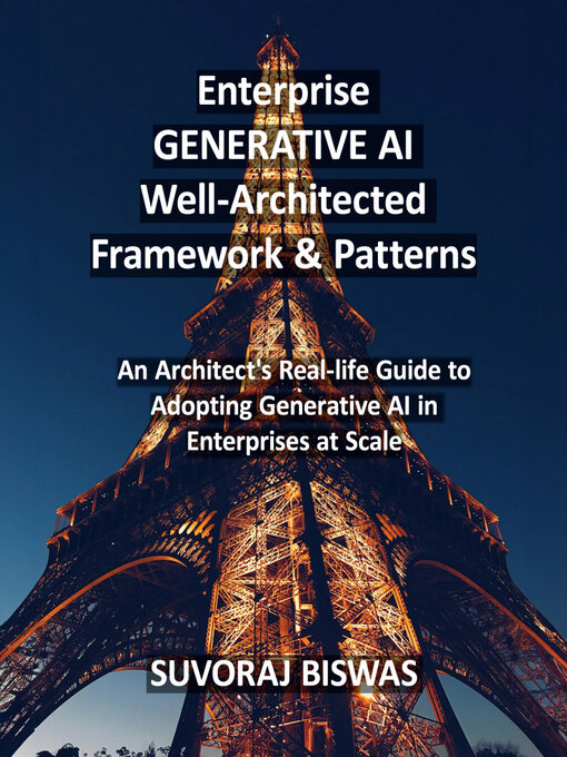 Title details for Enterprise GENERATIVE AI Well-Architected Framework & Patterns by Suvoraj Biswas - Wait list
